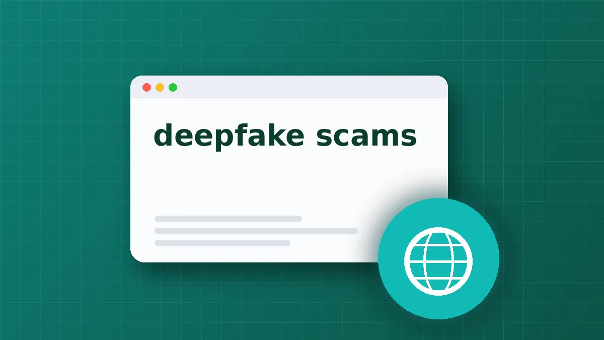 Mistakes That Leave You Open to Deepfake Scams